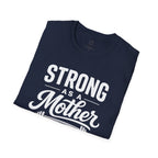Strong As A Mother T-Shirt