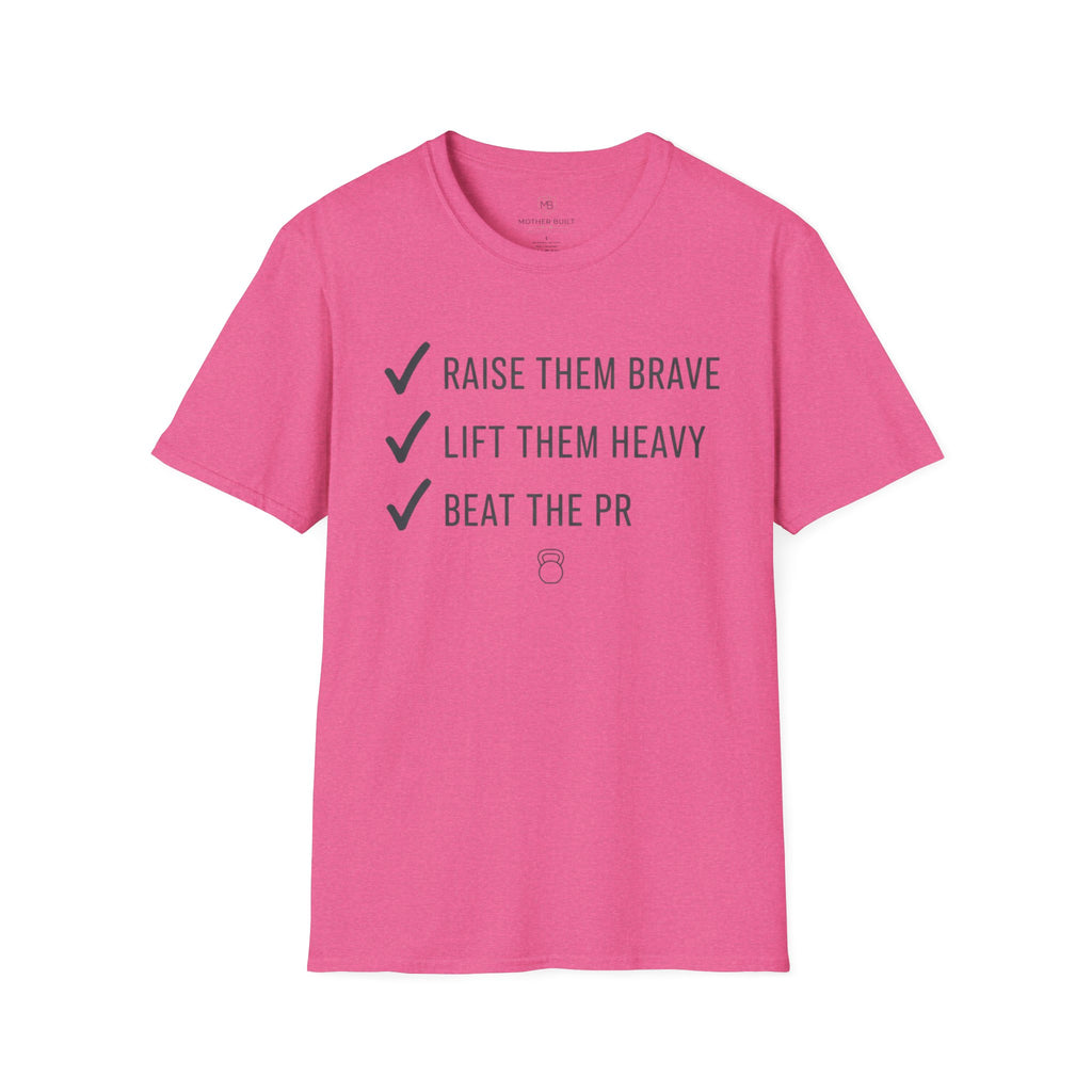 Raise them Brave Lift them Heavy Beat the PR T-Shirt