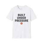 Built Under Pressure T-Shirt