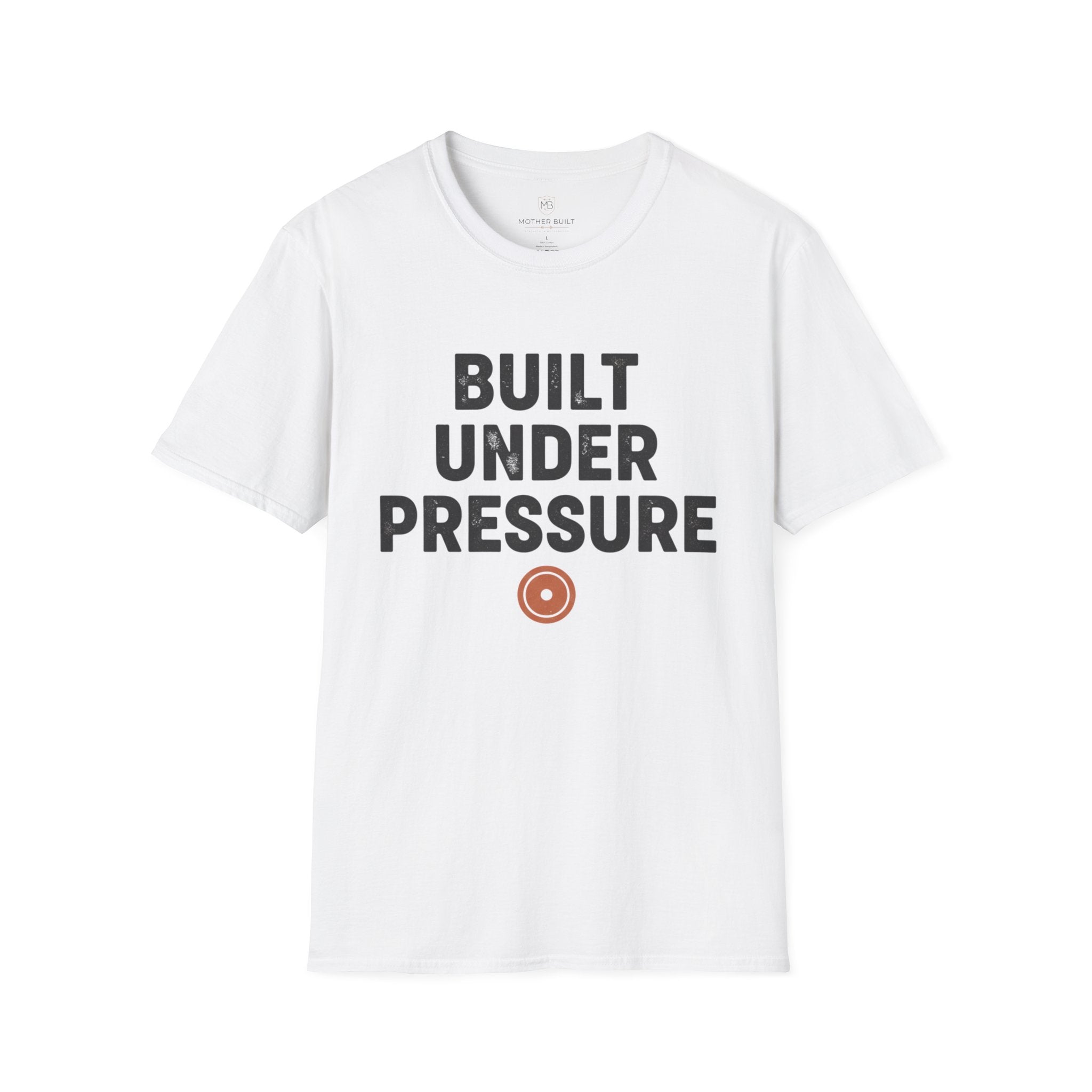 Built Under Pressure T-Shirt
