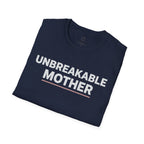 Unbreakable Mother T-Shirt
