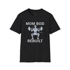 Mom Bod Rebuilt T-Shirt