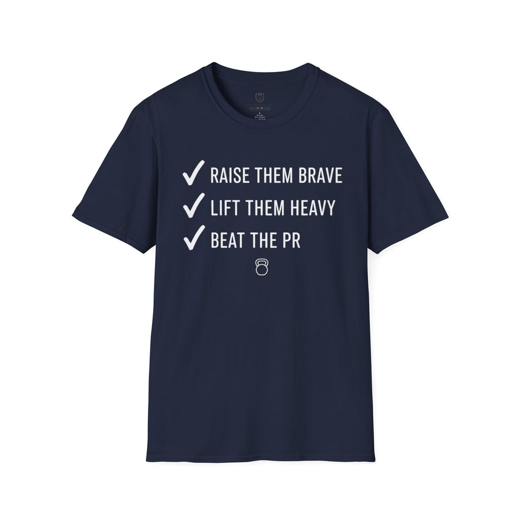 Raise them Brave Lift them Heavy Beat the PR T-Shirt