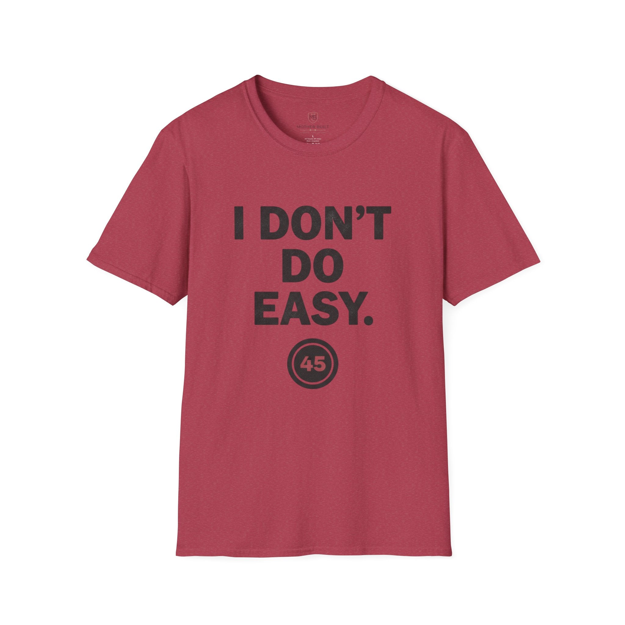I Don't do Easy T-Shirt