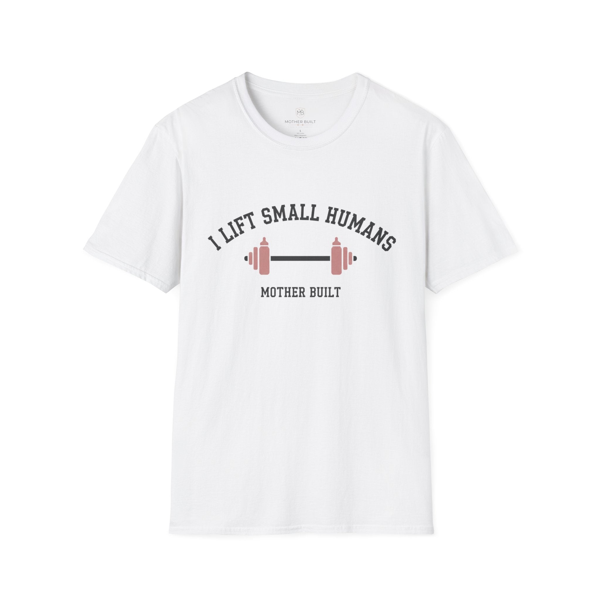 I Lift Small Humans T-Shirt