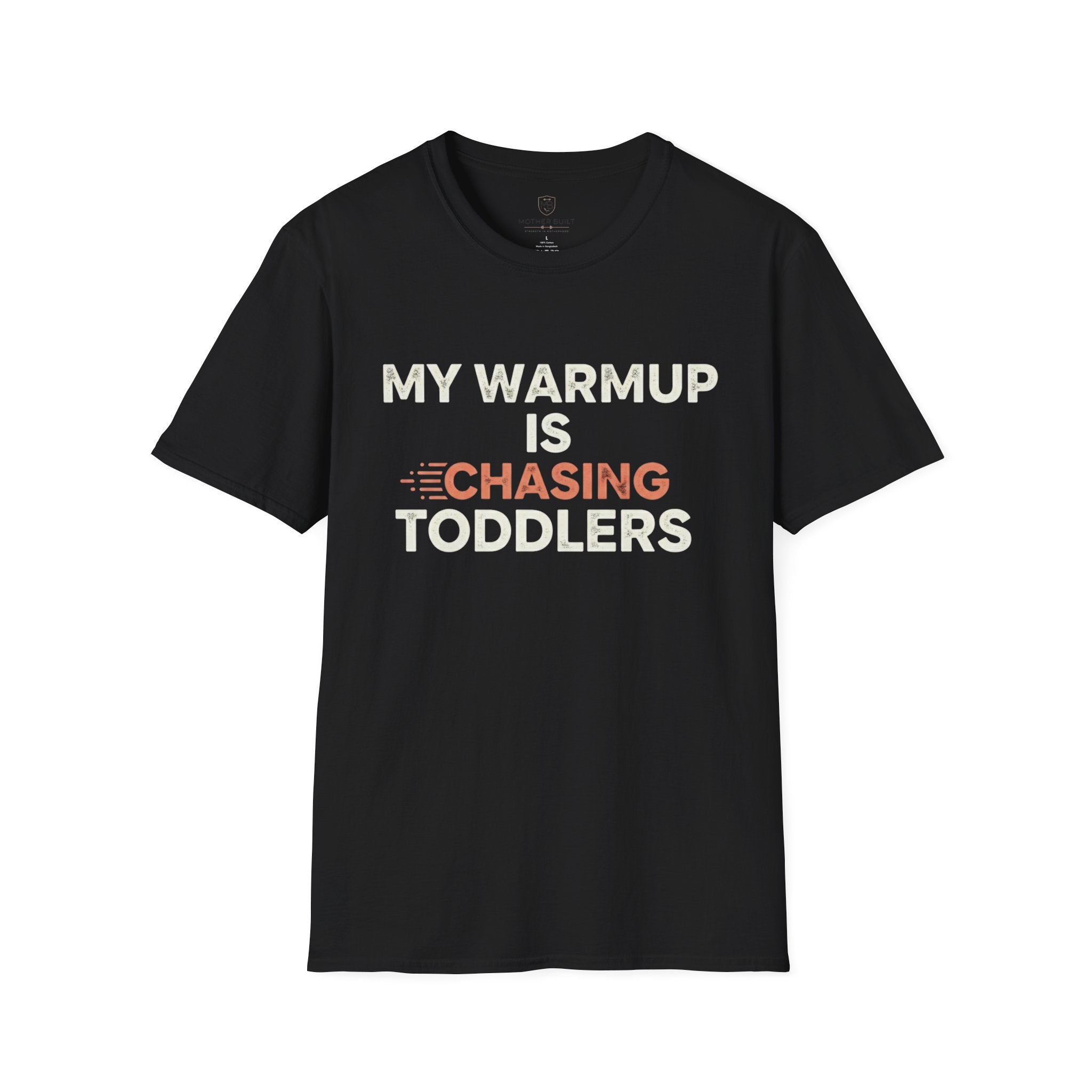 My Warmup is Chasing Toddlers T-Shirt