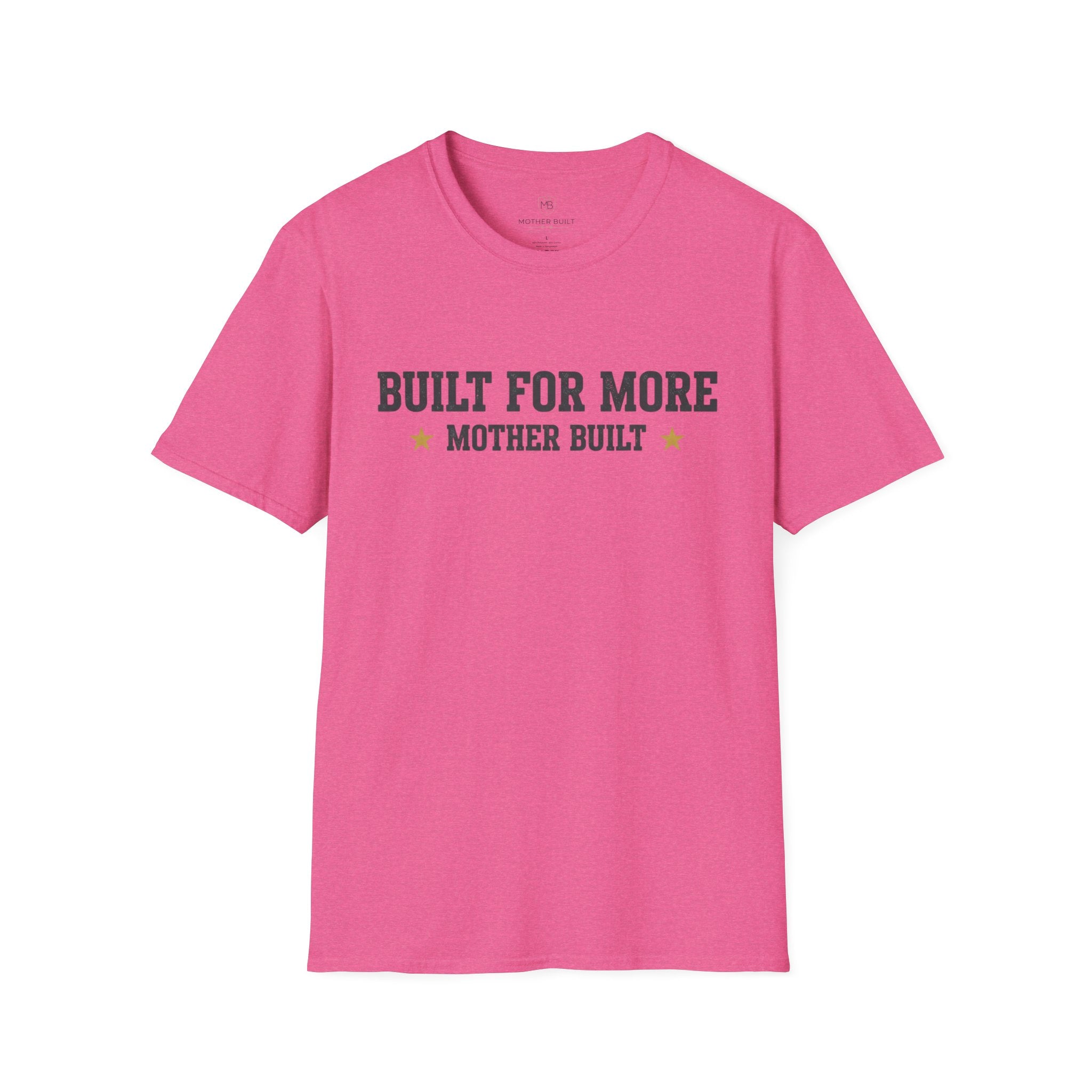Built for More Mother Built T-Shirt