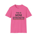 This is Mom Strength T-Shirt