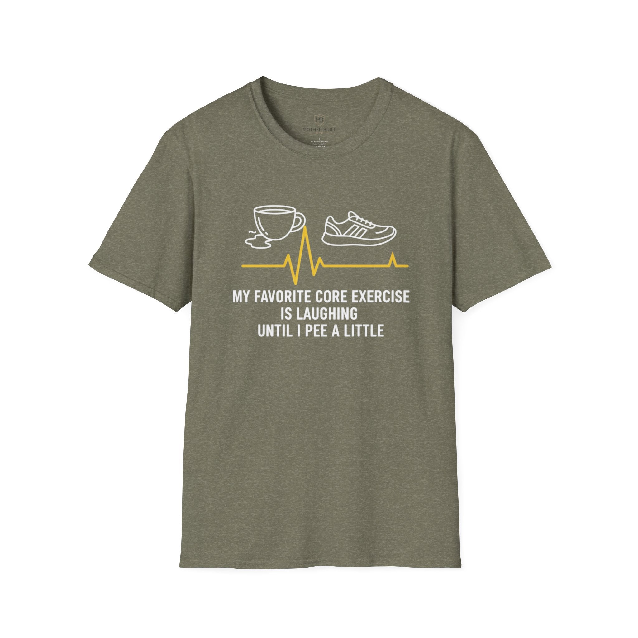 My Favorite Core Exercise is Laughing Until I Pee a Little T-Shirt