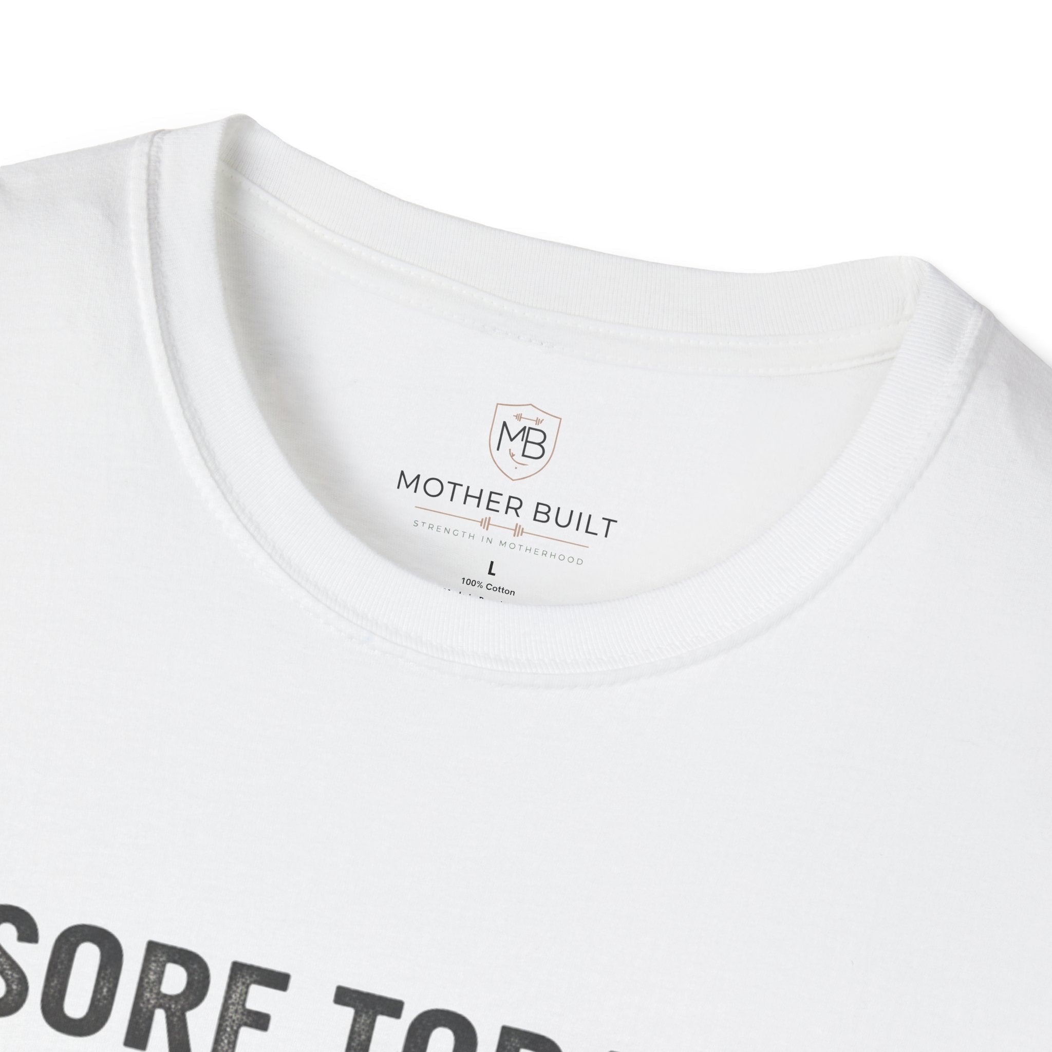 Sore Today. Mom Again Tomorrow. T-Shirt