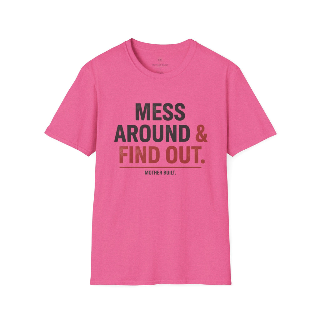 Mess Around & Find Out T-Shirt