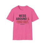 Mess Around & Find Out T-Shirt