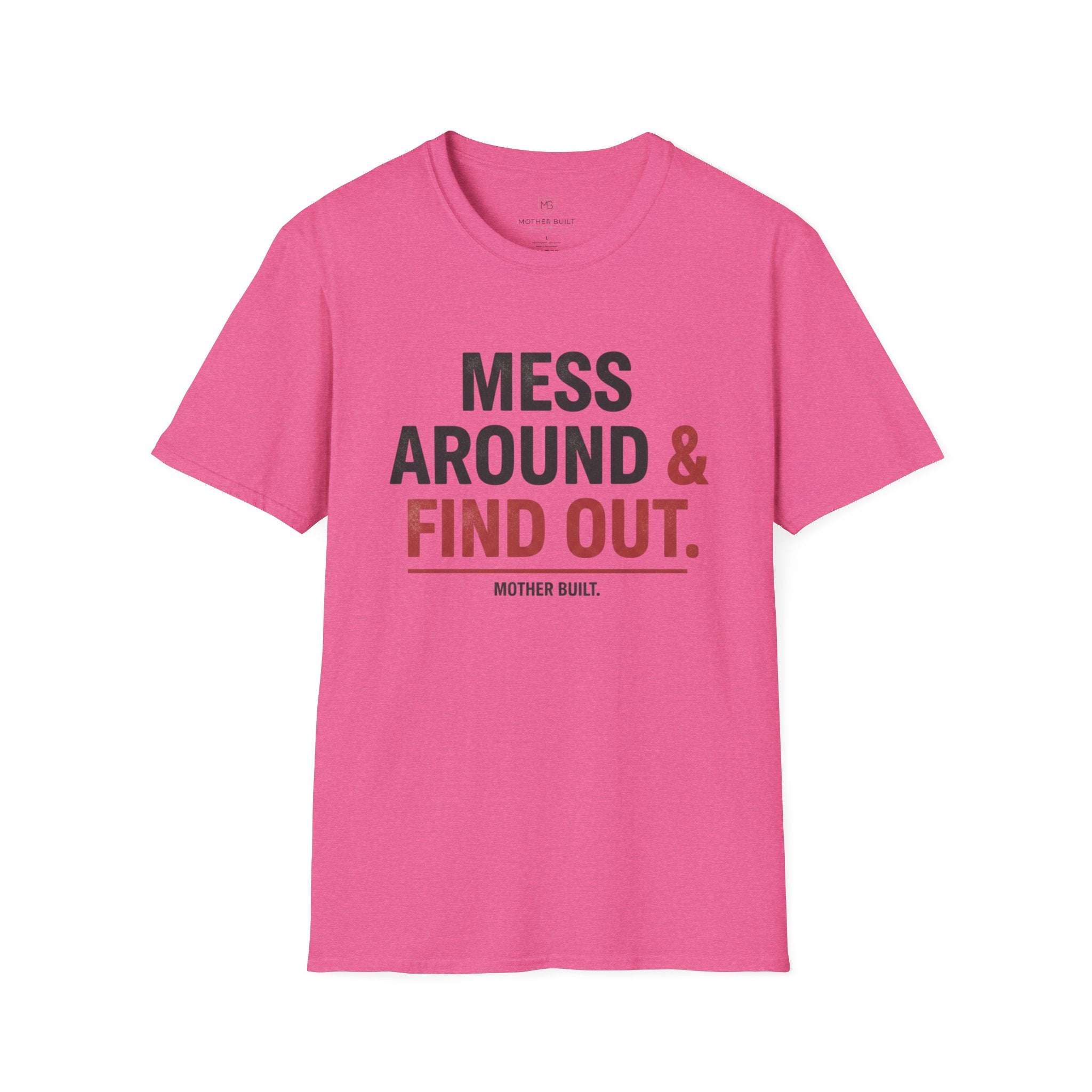 Mess Around & Find Out T-Shirt