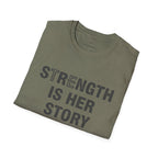 Strength is Her Story T-Shirt