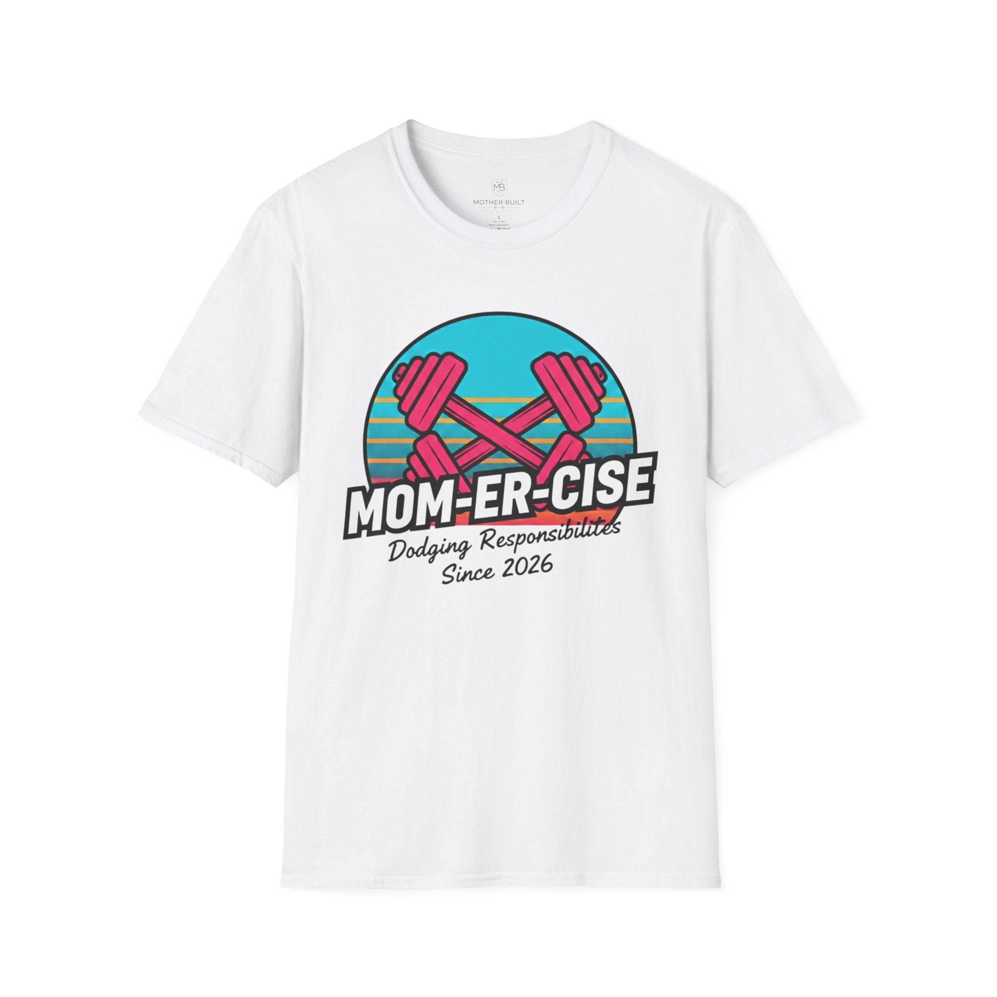 MOM-ER-CISE Dodging Responsibilities Since 2026 T-Shirt