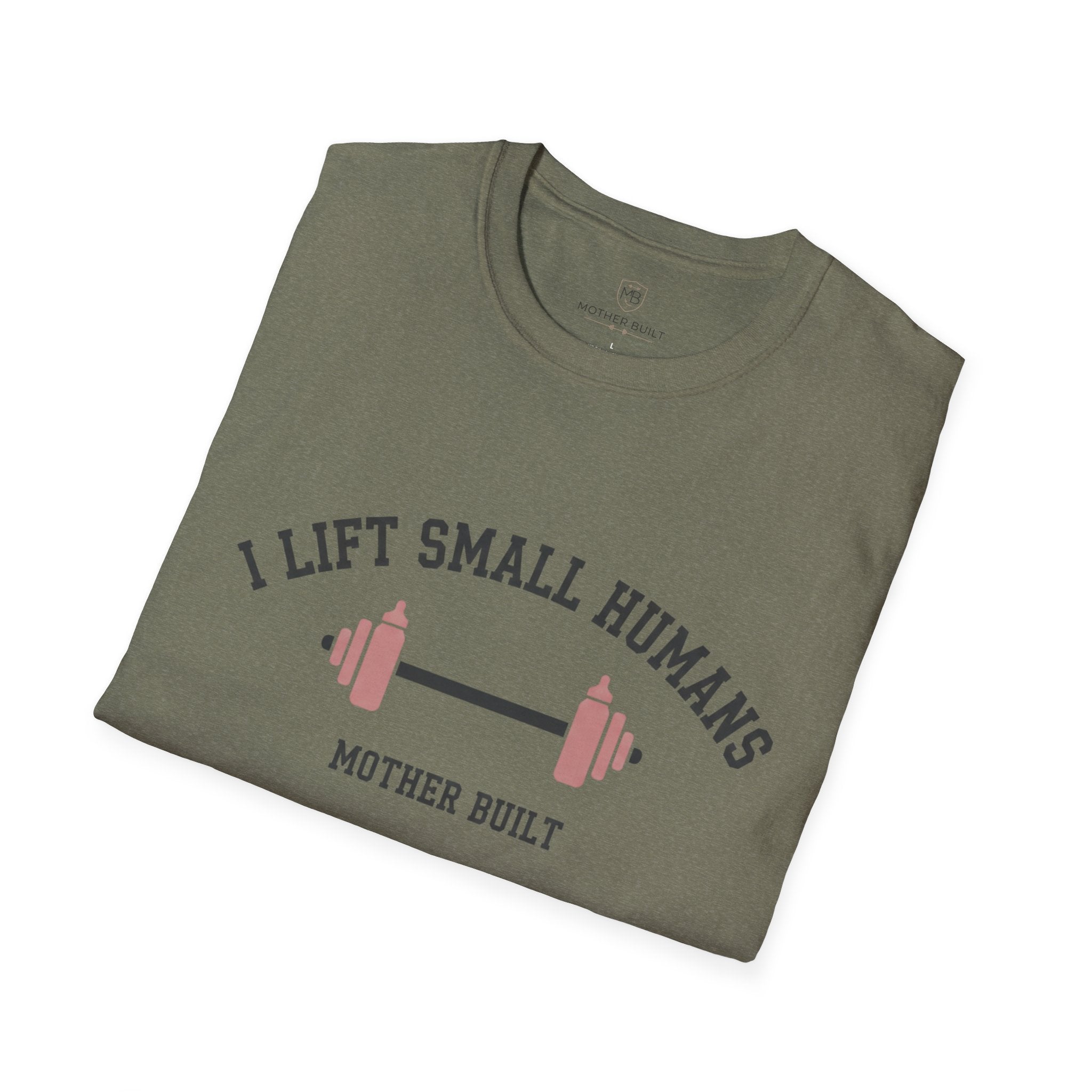 I Lift Small Humans T-Shirt