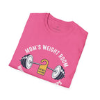 Mom's Weight Room Where the Arguing Stops T-Shirt