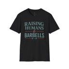 Raising Humans & Barbells T-Shirt