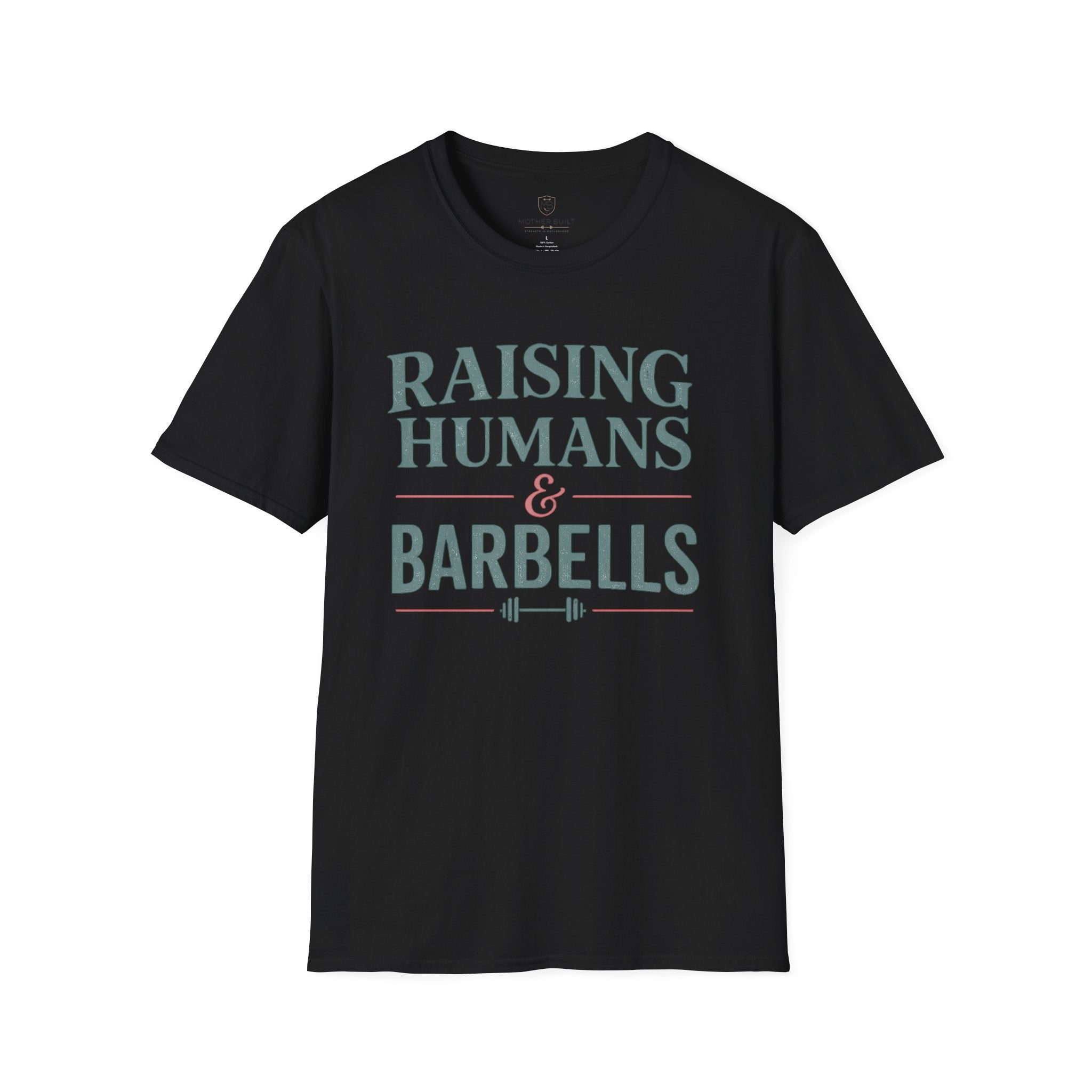 Raising Humans & Barbells T-Shirt