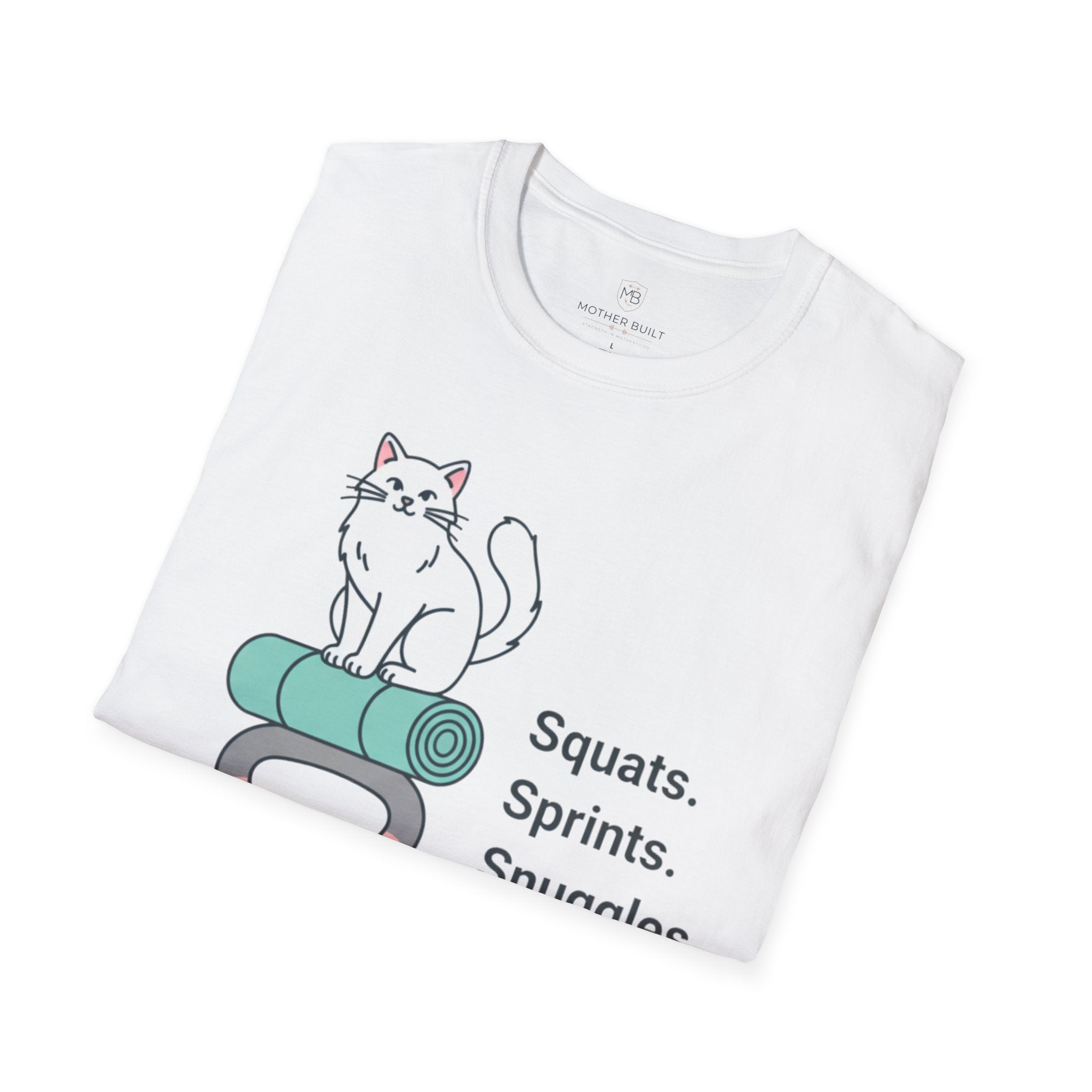 Squats. Sprints. Snuggles. T-Shirt