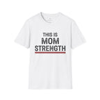 This is Mom Strength T-Shirt