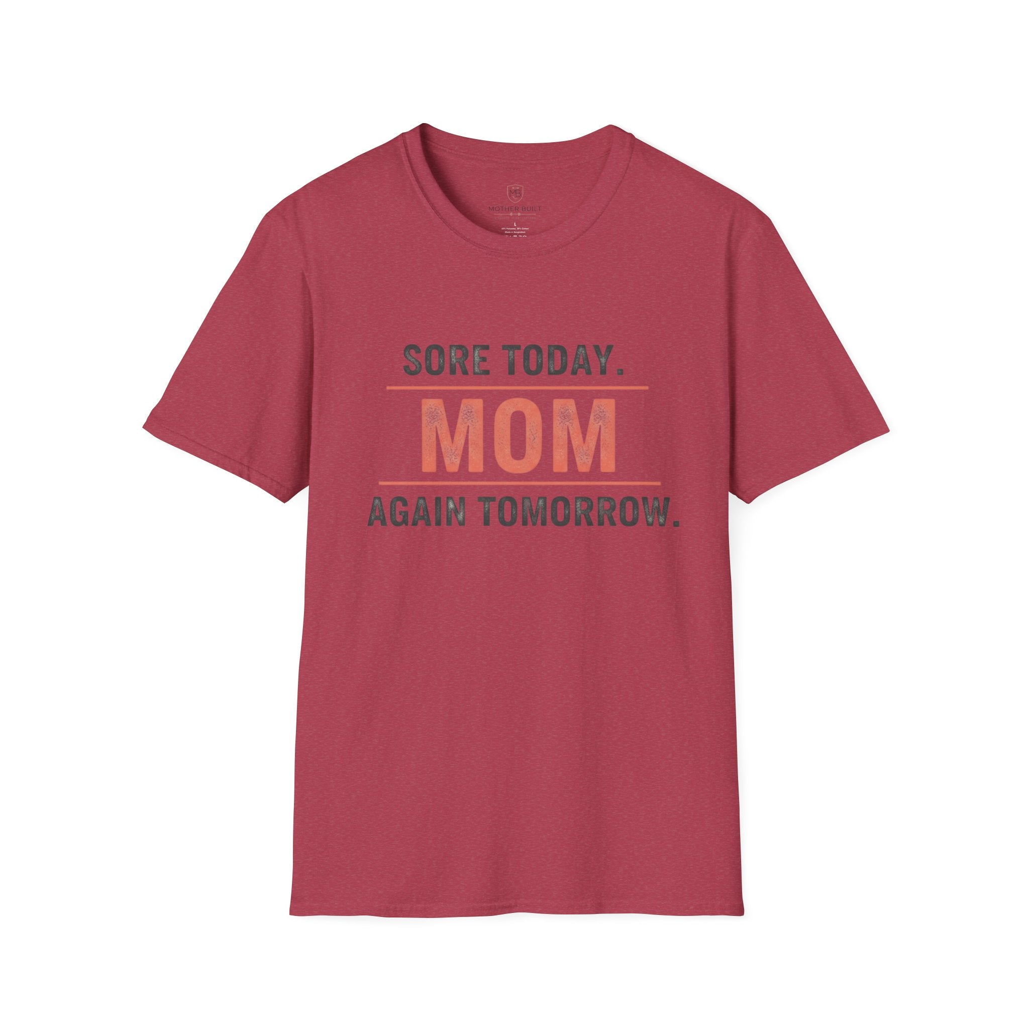 Sore Today. Mom Again Tomorrow. T-Shirt