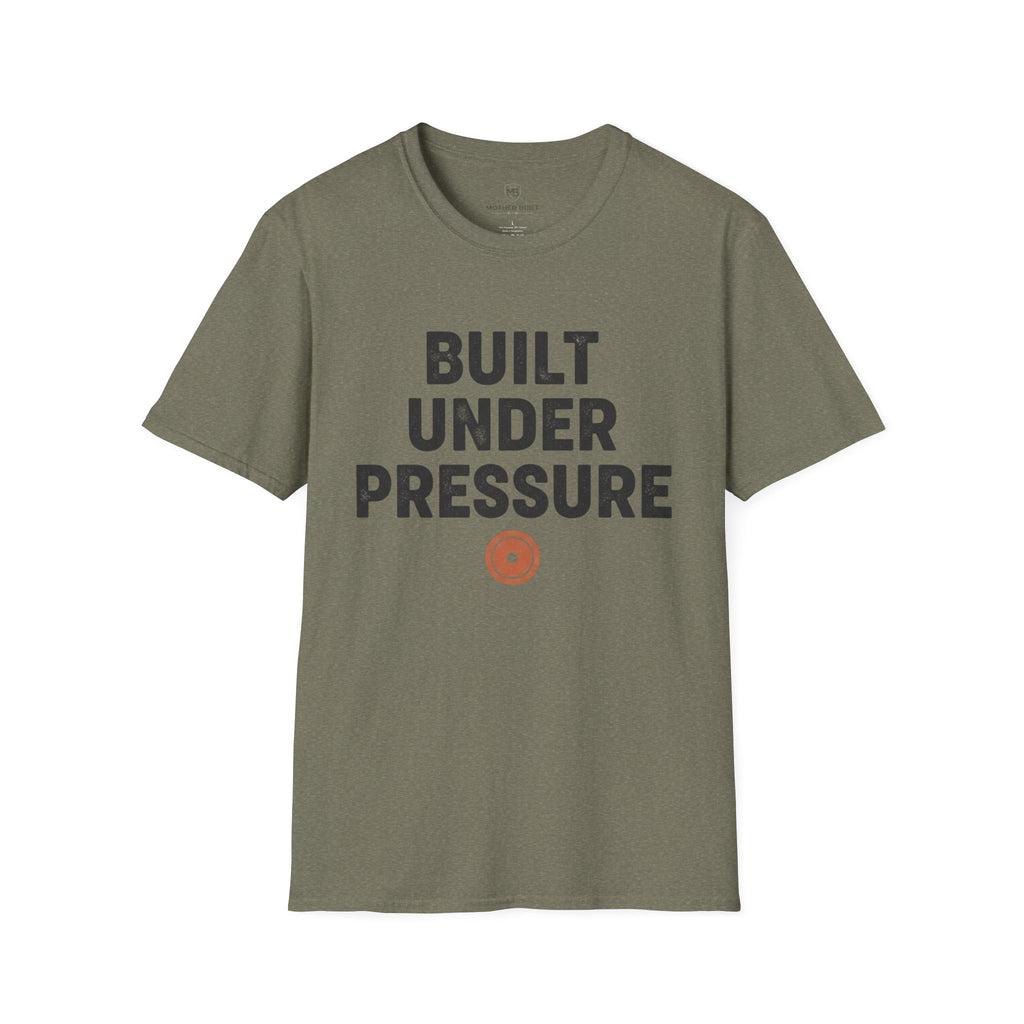 Built Under Pressure T-Shirt