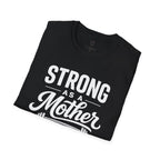 Strong As A Mother T-Shirt