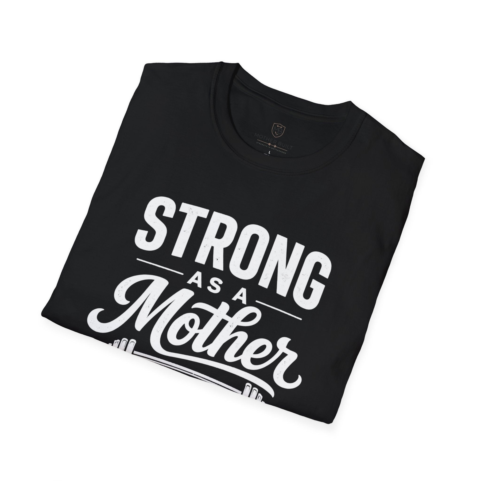 Strong As A Mother T-Shirt