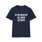 Strength is Her Story T-Shirt