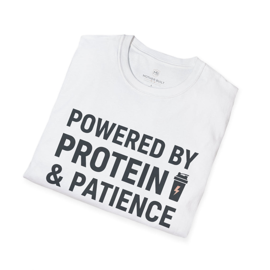 Powered by Protein & Patience T-Shirt