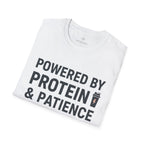 Powered by Protein & Patience T-Shirt