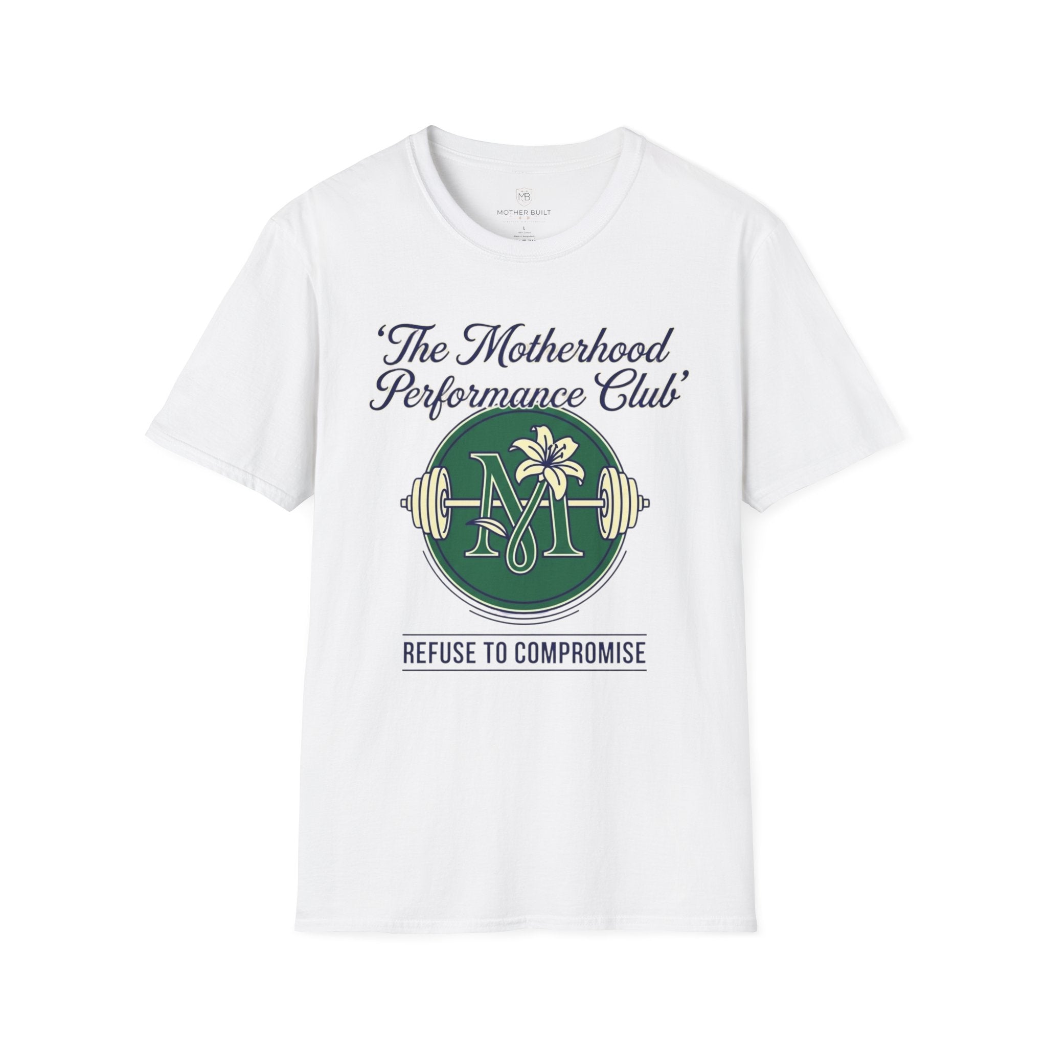 The Motherhood Performance Club Refuse To Compromise T-Shirt