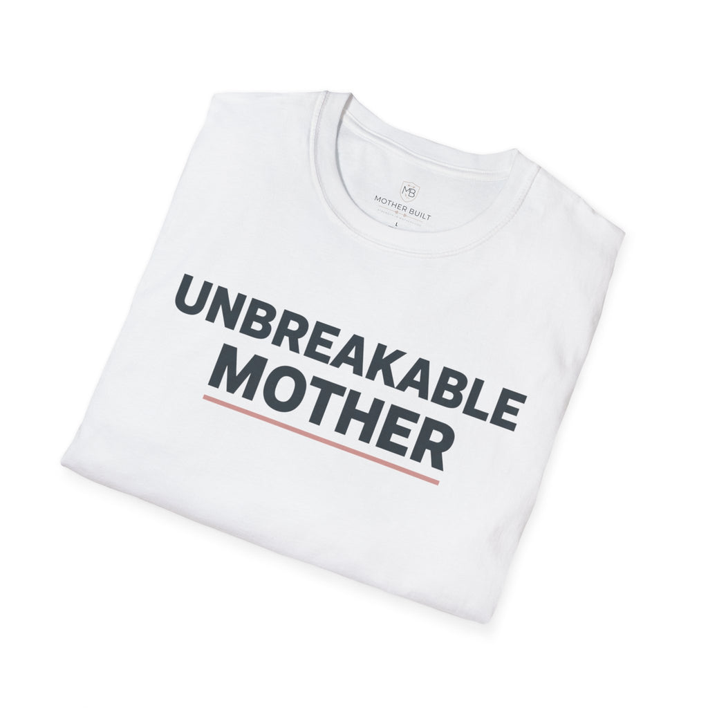Unbreakable Mother T-Shirt