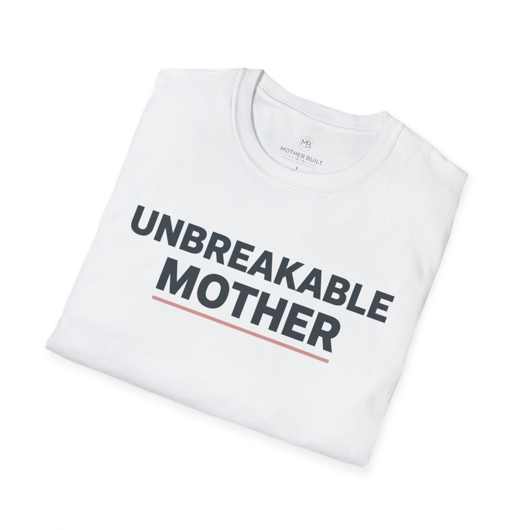 Unbreakable Mother T-Shirt