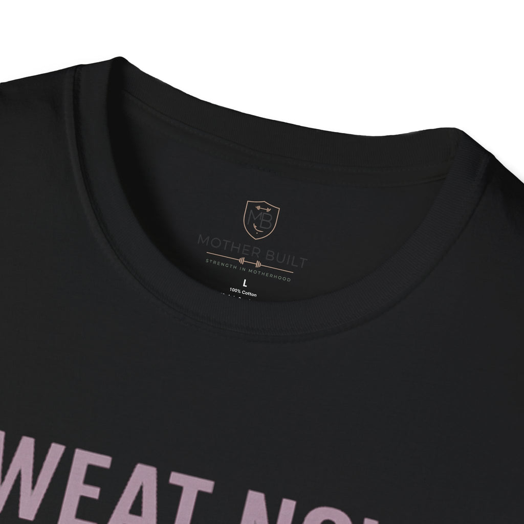 Sweat Now. Snuggle Later. T-Shirt