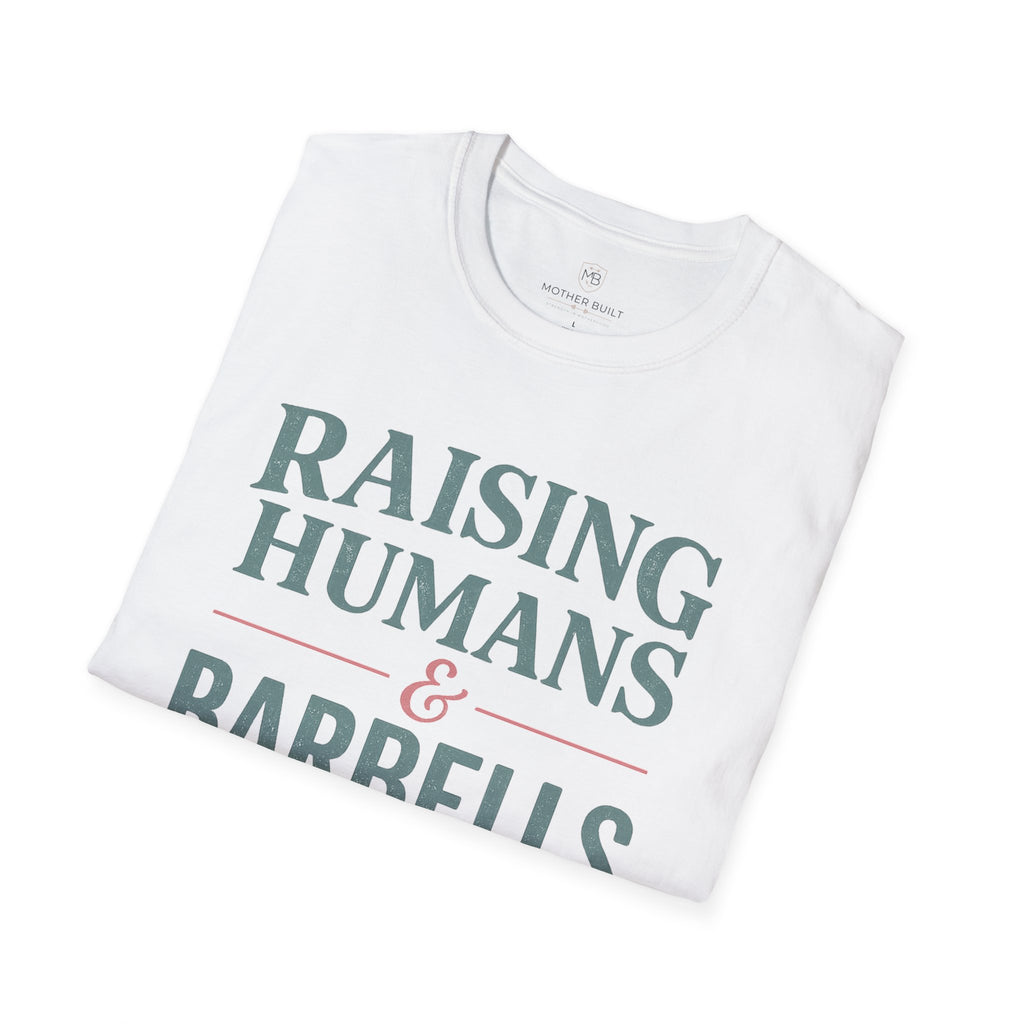Raising Humans & Barbells T-Shirt