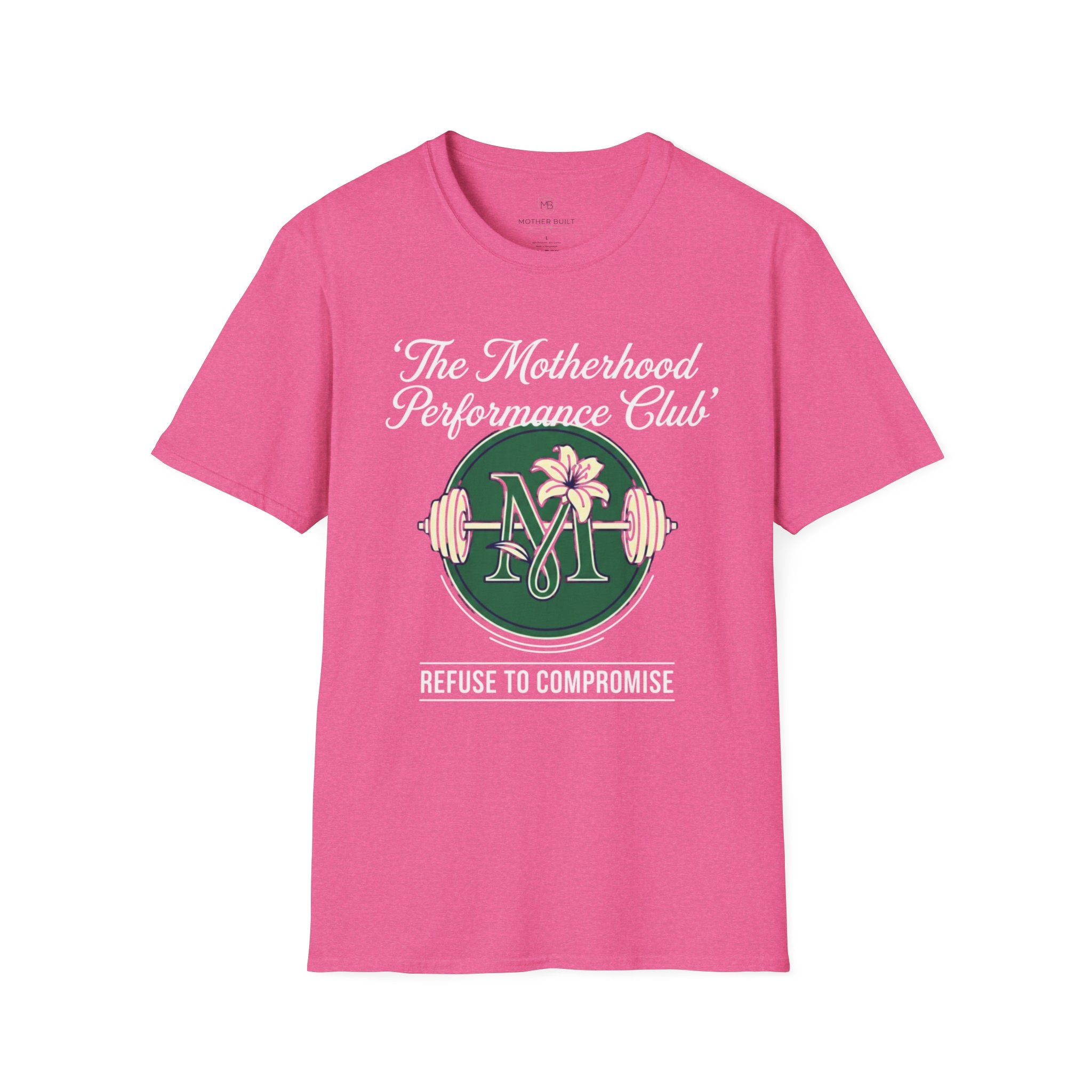 The Motherhood Performance Club Refuse To Compromise T-Shirt