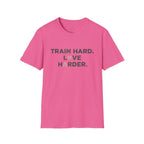 Train Hard. Love Harder. T-Shirt