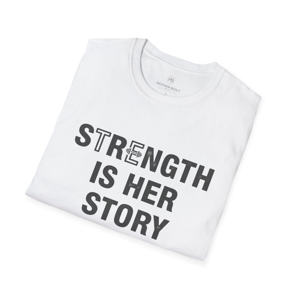 Strength is Her Story T-Shirt