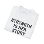 Strength is Her Story T-Shirt