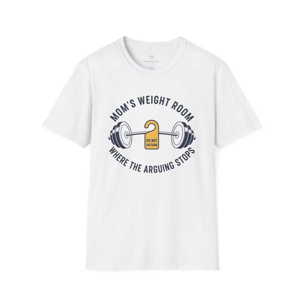 Mom's Weight Room Where the Arguing Stops T-Shirt