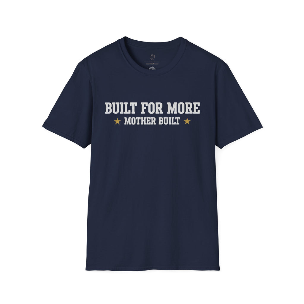 Built for More Mother Built T-Shirt