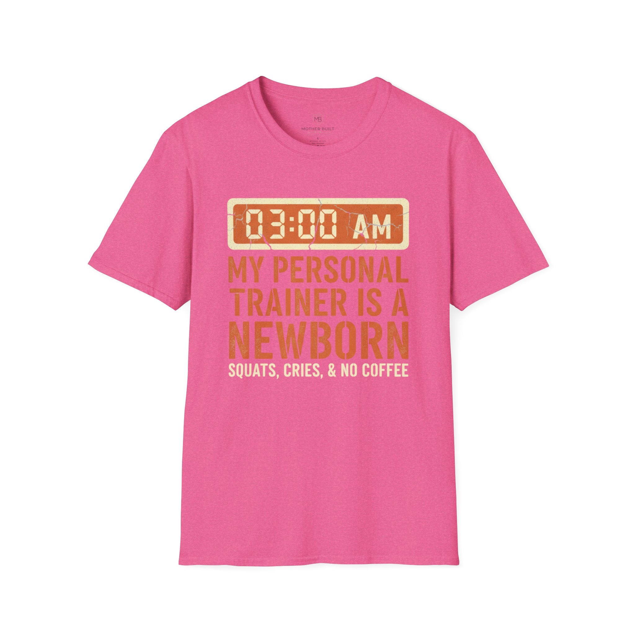 My Personal Trainer is a Newborn T-Shirt