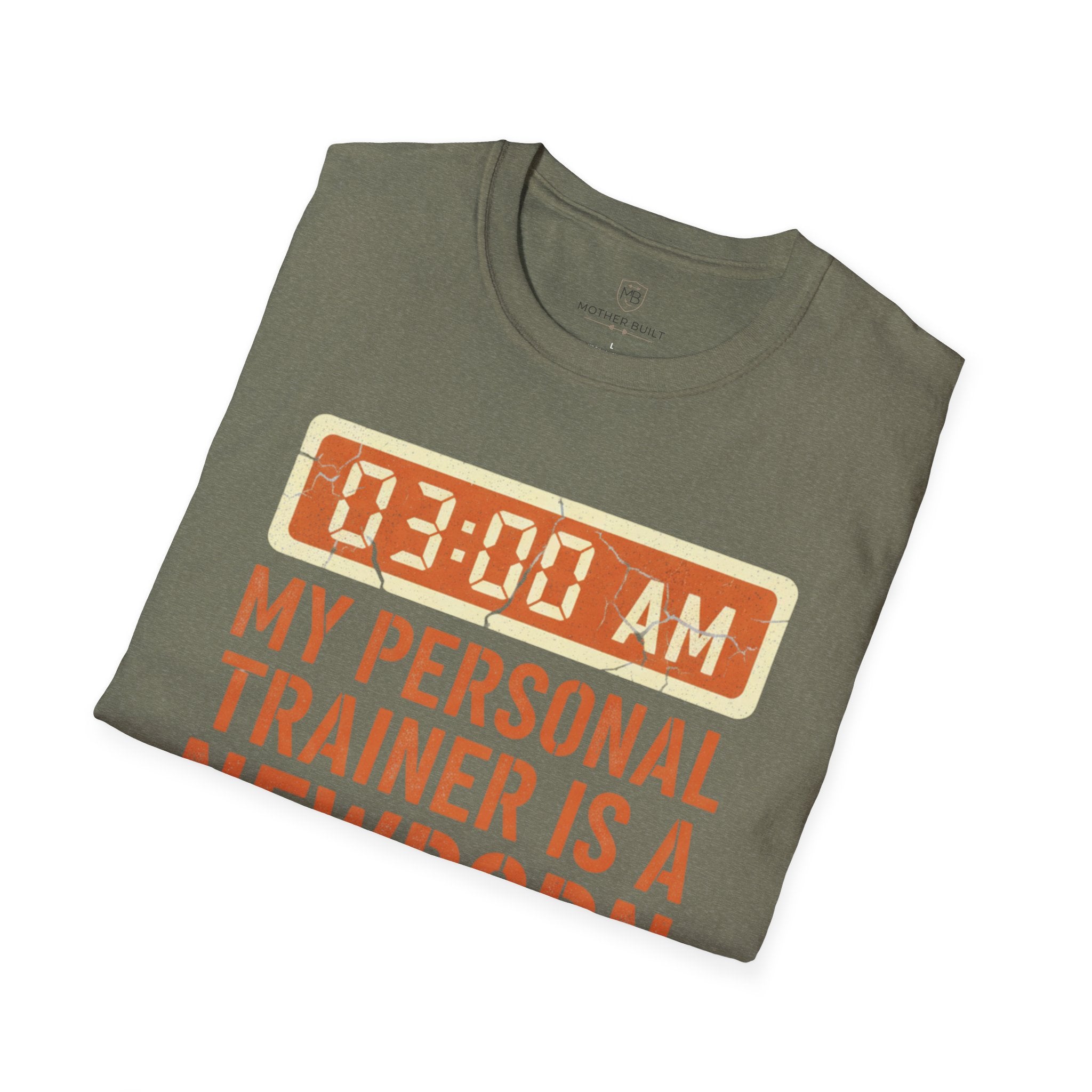 My Personal Trainer is a Newborn T-Shirt