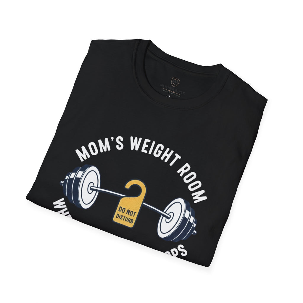 Mom's Weight Room Where the Arguing Stops T-Shirt