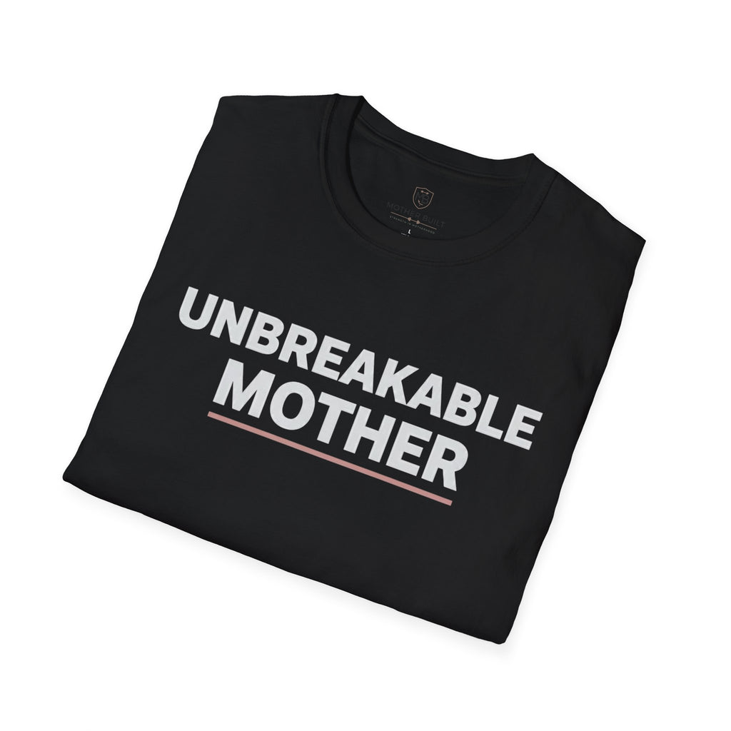 Unbreakable Mother T-Shirt