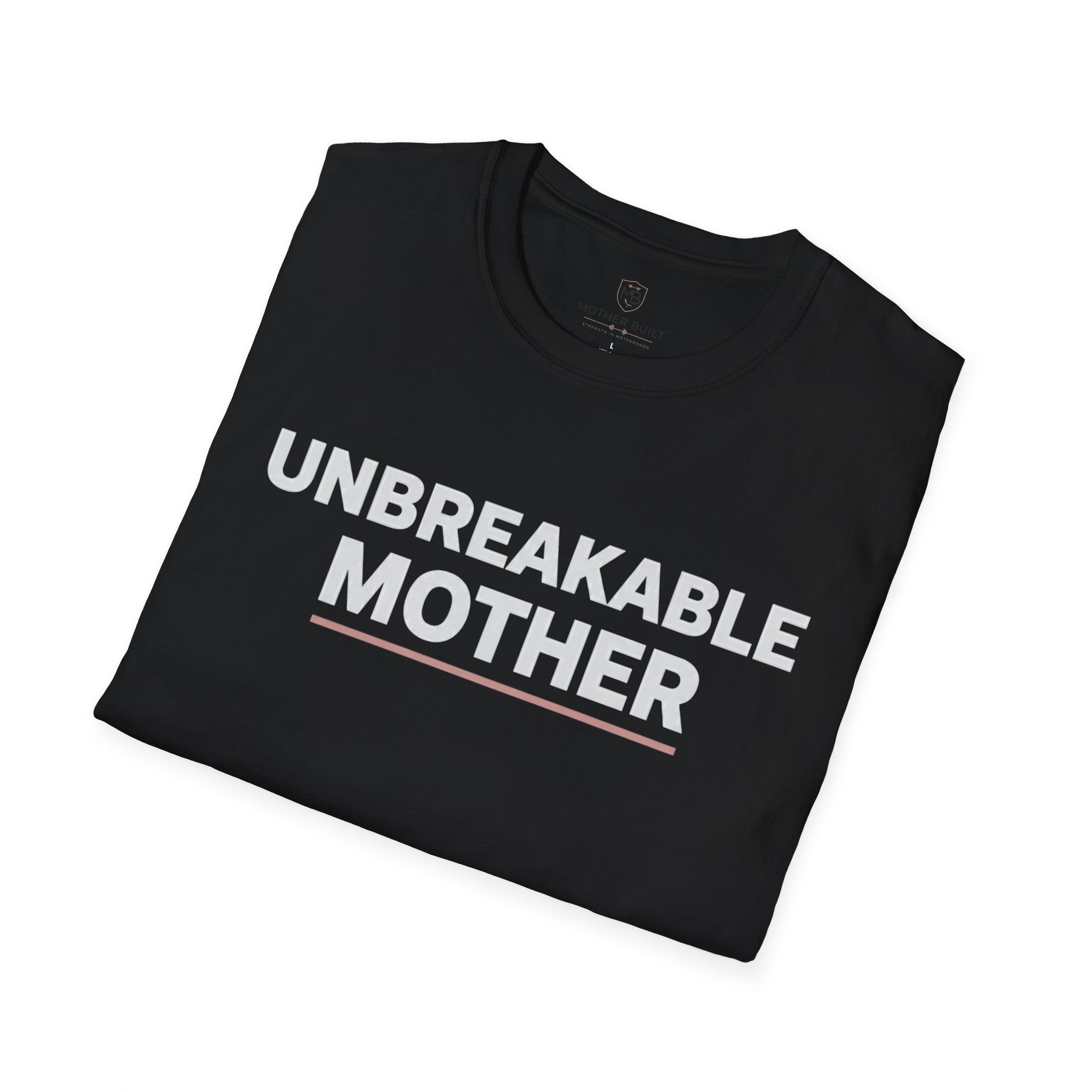 Unbreakable Mother T-Shirt