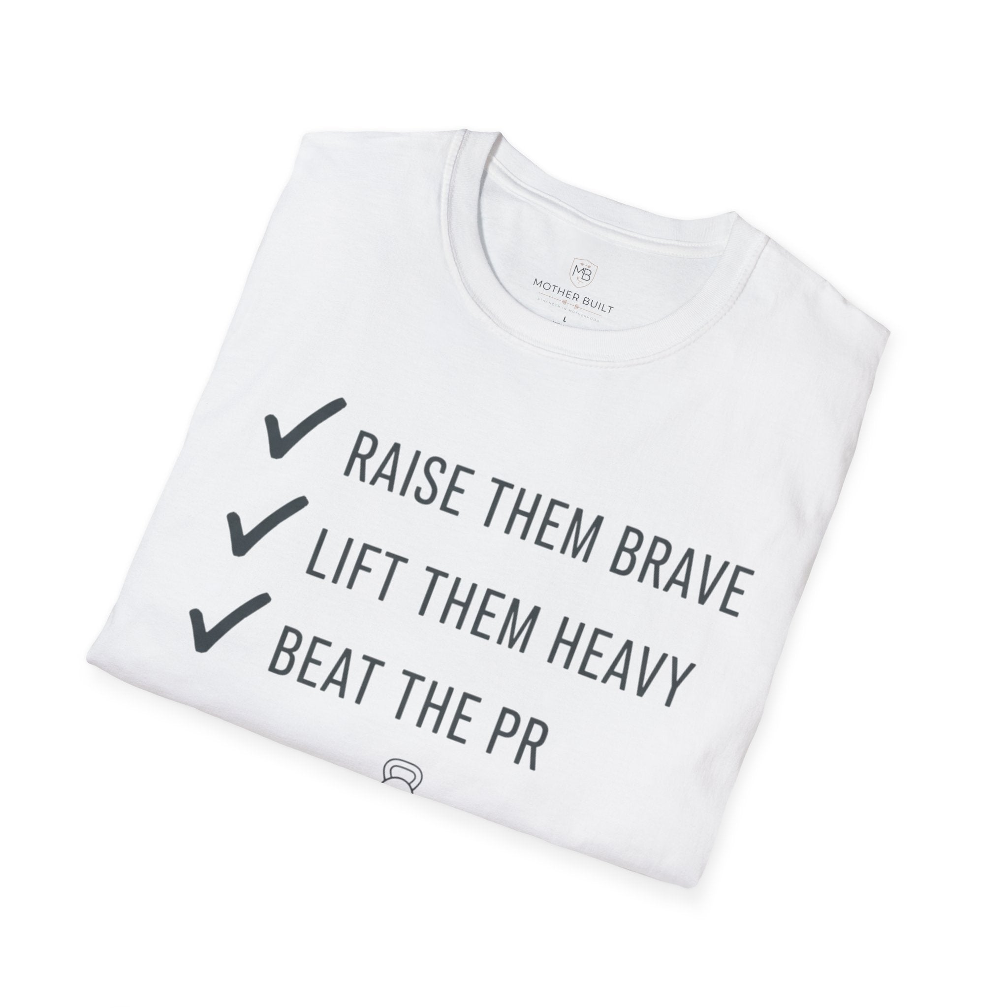 Raise them Brave Lift them Heavy Beat the PR T-Shirt