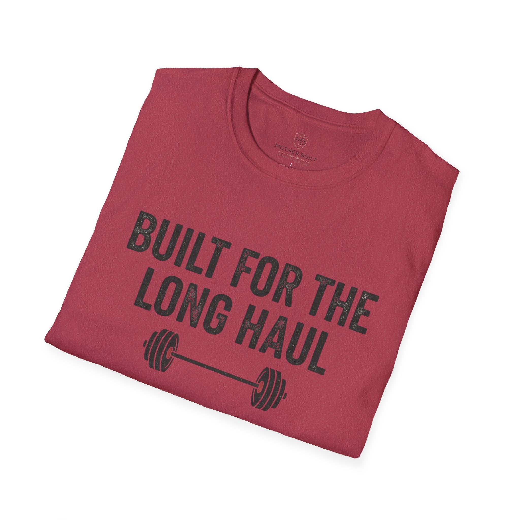 Built for the Long Haul T-Shirt